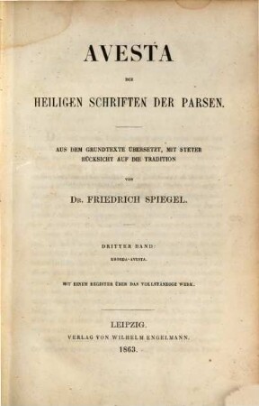Avesta : die heiligen Schriften der Parsen ; aus dem Grundtext übersetzt, mit steter Rücksicht auf die Tradition, 3. Khorda-Avesta