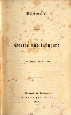 Briefwechsel zwischen Goethe und Reinhard : in den Jahren 1807 bis 1832