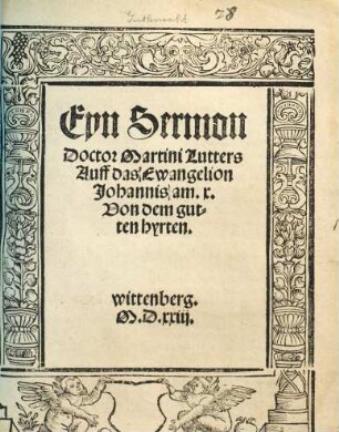 Eyn Sermon Doctor Martini Lutters Auff das Ewangelion Johannisam. x. Von dem guten hyrten : wittenberg. M.D.xxiij.