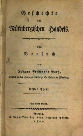 Geschichte des Nürnbergischen Handels : Ein Versuch, Erster Theil