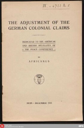 The Adjustment of the German colonial claims : Dedicated to the American and British delegates of the Peace Conference