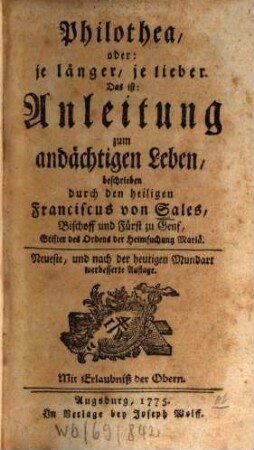 Philothea, oder: je länger, je lieber, Das ist: Anleitung zum andächtigen Leben