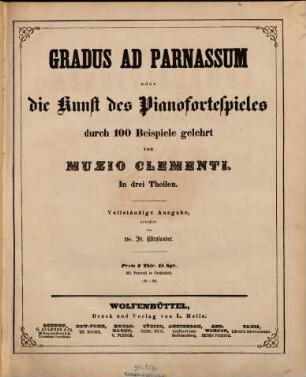 Compositionen, 5. Gradus ad Parnassum oder die Kunst des Pianofortespieles durch 100 Beispiele gelehrt. Vollst. Ausg., rev. von Chrysander. - [circa 1860]. - Pl.-Nr. 92-94. - 252 S. : 1 Portr.