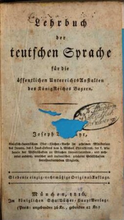 Lehrbuch der teutschen Sprache : für die öffentlichen Unterrichtsanstalten des König-Reiches Bayern