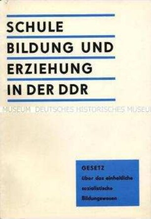 Broschüre mit dem Gesetz über das einheitliche sozialistische Bildungswesen und Dokumenten zu dessen Begründung vor der Volkskammer