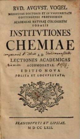 Rvd. Avgvst. Vogel ... Institvtiones Chemiae : Ad Lectiones Academicas Accomodatae