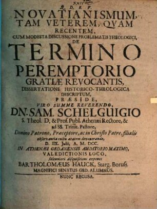Novatianismum, Tam Veterem, Quam Recentem, Cum Modesta Discussione Problematis Theologici, De Termino Peremptorio Gratiae Revocantis, Dissertatione Historico-Theologica Descriptum