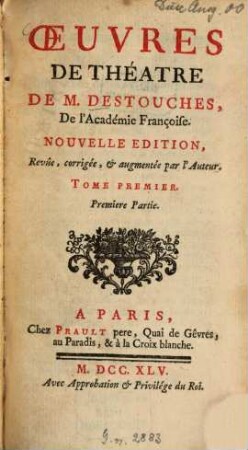 Oeuvres de théâtre, 1 = T. 1, P. 1, Le curieux impertinent. L'ingrat. - 1745. - X, 253 S.