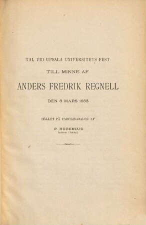 Vid Upsala Universitets Fest till minne af Anders Fredrik Regnell den 6 Mars 1885