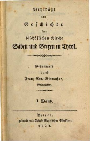 Beyträge zur Geschichte der bischöflichen Kirche Säben und Brixen in Tyrol. 1,1, Kurzgefaßte Nachrichten von der Kirche Säben und Brixen