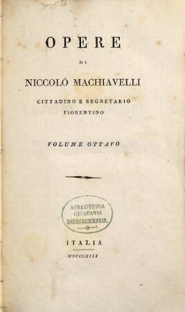 Opere di Niccolò Machiavelli, cittadino e segretario fiorentino, 8. [Lettere familiari]