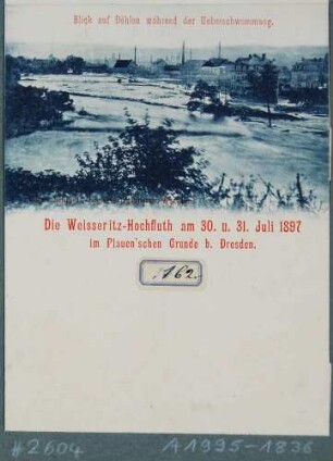Postkarte mit Abbildung des vom Hochwasser am 30./31. 7. 1897 überschwemmten Flussgebietes der Weißeritz in Döhlen (Freital)