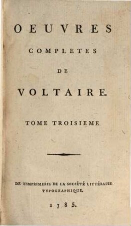 Oeuvres Complètes De Voltaire, Tome Troisieme. Théâtre