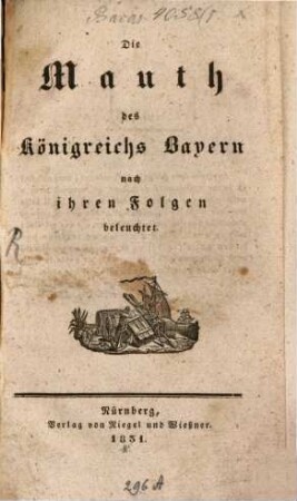 Die Mauth des Königsreichs Bayern nach ihren Folgen beleuchtet