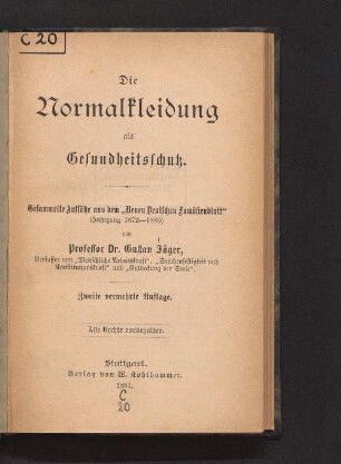 Die Normalkleidung als Gesundheitsschutz : gesammelte Aufsätze aus dem "Neuen Deutschen Familienblatt" ; (Jahrgang 1872-1880)
