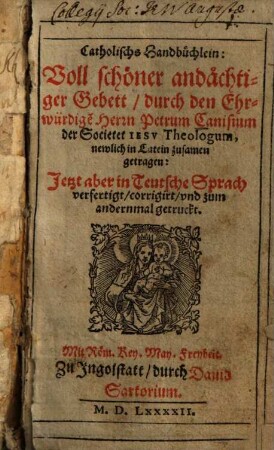 Catholischs Handbüchlein: Voll schöner andächtiger Gebett