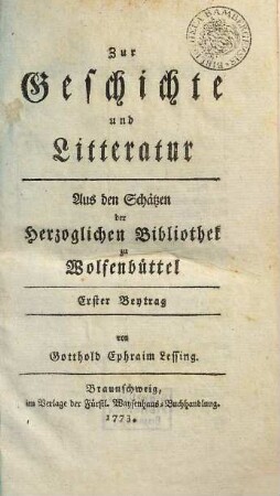 Zur Geschichte und Litteratur : Aus den Schätzen der Herzoglichen Bibliothek zu Wolfenbüttel. Erster Beytrag