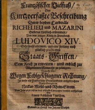 Französischer Vielfraß oder ... Beschreibung derer bey den Cardinälen Richelieu und Mazarini ... sehr wohl erlernten ... Staats-Griffen