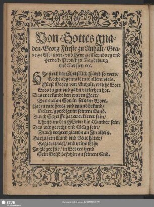 Von Gottes gnaden Georg, Fürste zu Anhalt, Grave zu Ascamen, und Herr zu Bernburg und Zerbest, Probst zu Magdeburg und Meissen etc.