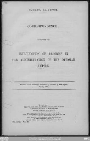 Correspondence respecting introduction of reforms in the administration of the Ottoman Empire : presented to both Houses of Parliament by Command of Her Majesty ; January 1897