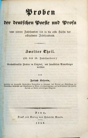 Proben der deutschen Poesie und Prosa : vom vierten Jahrhundert bis in die erste Hälfte des achtzehnten Jahrhunderts, 2. 16. bis 18. Jahrhundert : neuhochdeutsche Proben im Original