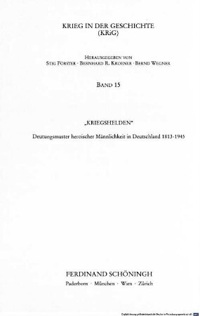 "Kriegshelden" : Deutungsmuster heroischer Männlichkeit in Deutschland 1813-1945