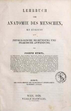 Lehrbuch der Anatomie des Menschen : mit Rücksicht auf physiologische Begründung und praktische Anwendung