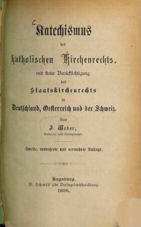 Katechismus des katholischen Kirchenrechts : mit steter Berücksichtigung des Staatskirchenrechts in Deutschland, Oesterreich und der Schweiz