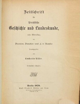 Zeitschrift für preussische Geschichte und Landeskunde. 16. 1879