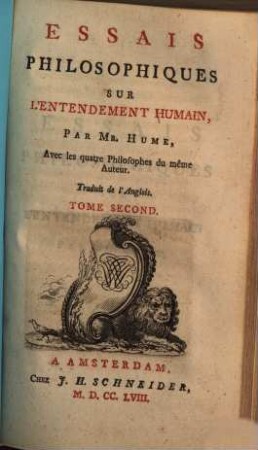 Essais Philosophiques Sur L'Entendement Humain : Avec les quatre Philosophes du mêmes Auteur. Traduit de l'Anglois, 2