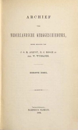 Archief voor Nederlandsche kerkgeschiedenis. 1. 1885
