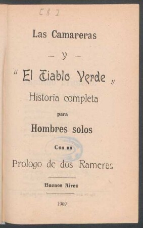 Las camareras y "El diablo verde" : historia completa para hombres solos ; con un prólogo de dos rameras