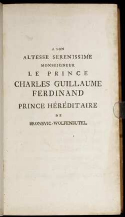 A Son Altesse ... Monseigneur ... Le Prince Charles Guillaume Ferdinand ...