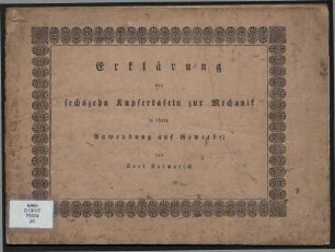 Erklärung der sechszehn Kupfertafeln zur Mechanik in ihrer Anwendung auf Gewerbe