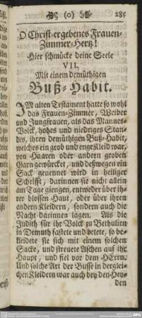 O Christ-ergebenes Frauen-Zimmer-Hertz! Hier schmücke deine Seele VII. Mit einem demüthigen Buß-Habit