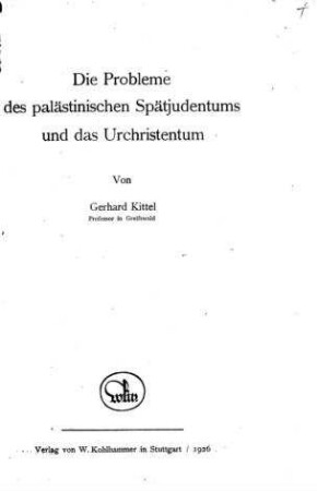 Die Probleme des palästinischen Spätjudentums / von Gerhard Kittel