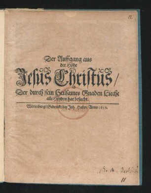 Der Auffgang aus der Höhe Jesus Christus/ Der durch sein Heilsames Gnaden Liecht alle Heyden hat besucht