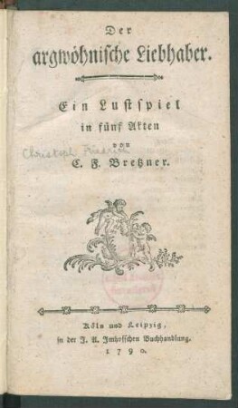 Der argwöhnische Liebhaber : Ein Lustspiel in fünf Akten