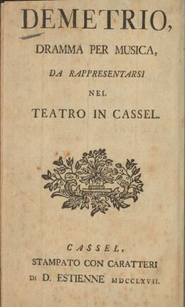 Demetrius : ein musicalisches Drama, aufgeführet auf dem Theater in Cassel