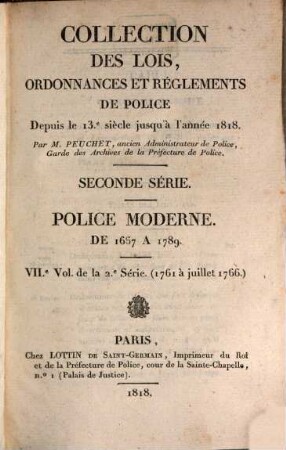 Collection des lois, ordonnances et réglements de police depuis le 13e siècle jusqu'à l'année 1818. 7, 1761 à juillet 1766