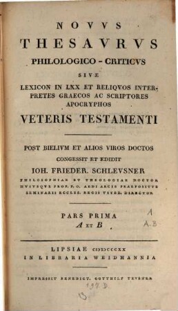 Novus thesaurus philologico-criticus sive lexicon in LXX et reliquos interpretes graecos ac scriptores apocryphos Veteris Testamenti. 1, A et B