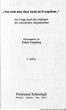 "Nun steht aber diese Sache im Evangelium ..." : zur Frage nach den Anfängen des christlichen Antijudaismus
