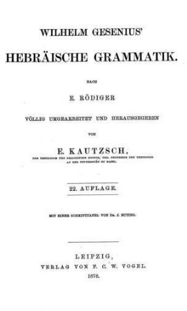 Wilhelm Gesenius' Hebräische Grammatik / nach E. Rödiger ; völlig umgearb. u. hrsg. von E. Kautzsch