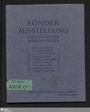 Sonderausstellung französischer Impressionisten : Edouard Manet, Claude Monet, Auguste Renoir, Edgar Degas, Camille Pissarro, Alfred Sisley, Paul Cezanne, Mary Cassatt, Albert Lebourg