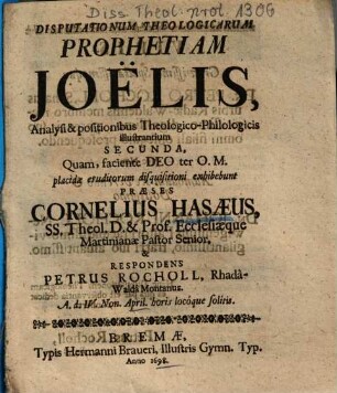 Disputationum Theologicarum Prophetiam Joëlis, Analysi & positionibus Theologico-Philologicis illustrantium .... 2