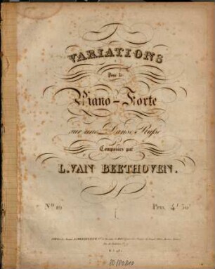 Variations pour le piano-forte, 10. Variations pour le piano-forte : sur un danse russe ; [aus d. Ballett Das Waldmädchen von Wranitzky WoO 71]. - S. 103-113. - Pl.-Nr. M.S.981