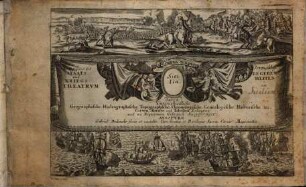 Curioses Staats und Kriegs Theatrvm Dermahliger Begebenheiten [in Sicilien] : durch Unterschiedliche ... Carten, Abrisse und Tabellen Erläutert und zu Bequaemen Gebrauch Ausgefertiget