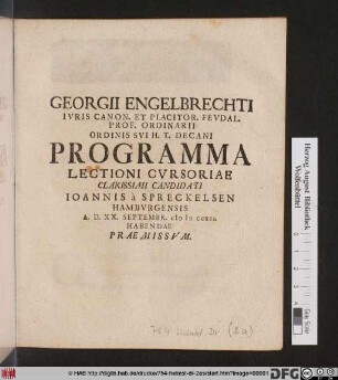 Georgii Engelbrechti ... Programma Lectioni Cvrsoriae Clarissimi Candidati Ioannis à Spreckelsen Hambvrgensis A. D. XX. Septembr. M D CCXII. Habendae Praemissvm