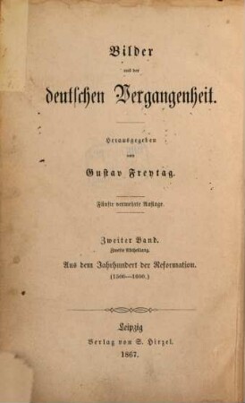 Bilder aus der deutschen Vergangenheit : Herausgegeben von Gustav Freytag. 2,2, Aus dem Jahrhundert der Reformation : (1500 - 1600)