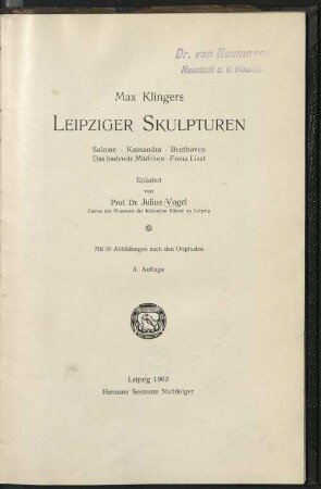 Max Klingers Leipziger Skulpturen : Salome ; Kassandra ; Beethoven ; Das badende Mädchen ; Franz Liszt ; mit 30 Abb. nach den Originalen